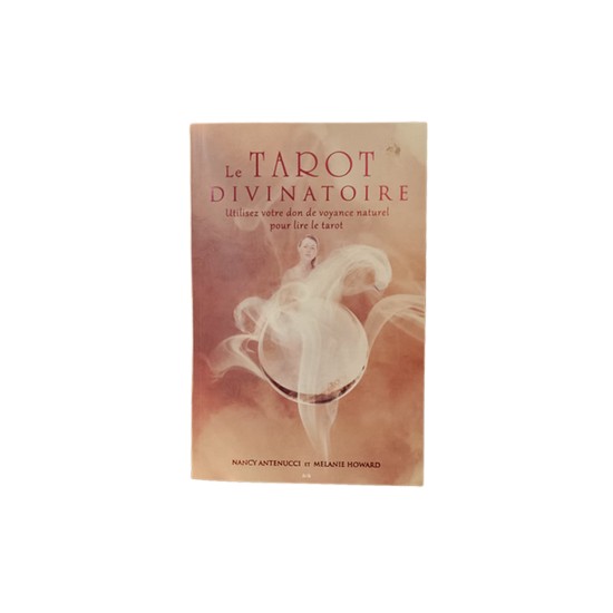 Le Tarot divinatoire de Nancy Antenucci et Mélanie Howard