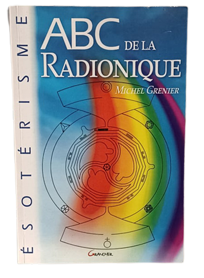 ABC de la Radionique de Michel Grenier