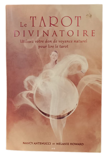 Le Tarot divinatoire de Nancy Antenucci et Mélanie Howard